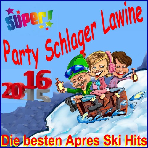 Super Party Schlager Lawine 2016, die besten Après Ski Hits