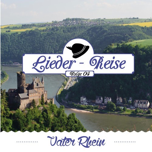 Lieder-Reise, Folge 4: Vater Rhein