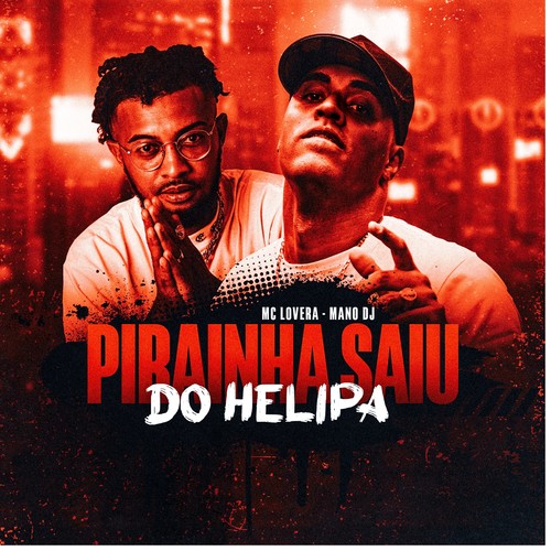 Pirainha Saiu do Helipa (Explicit)