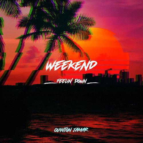 Weekend (Feelin Down) [Explicit]