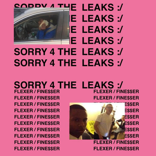 Sorry 4 The Leaks :/ (Explicit)