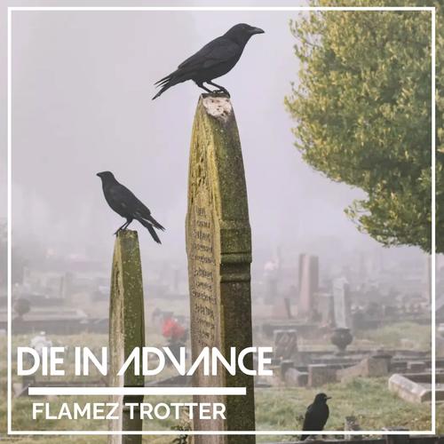 Die In Advance (feat. Flamez) [Explicit]