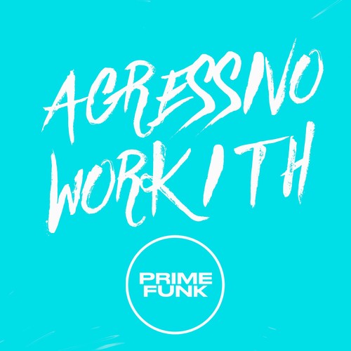 Agressivo Work Ith (Explicit)