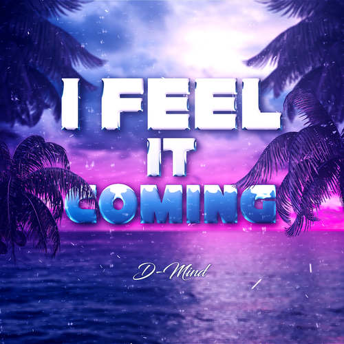 I Feel It Coming