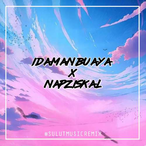 Idaman Buaya x Napz Iskal