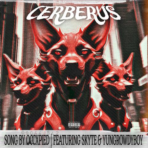 CERBERUS! (feat. Skyte & YungRowdyBoy) [Explicit]