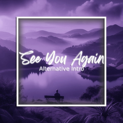 See You Again (Alternative Intro)