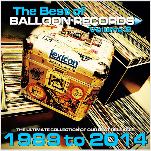 Best of Balloon Records, Vol. 8 (The Ultimate Collection of Our Best Releases, 1989 to 2014) [Explicit]