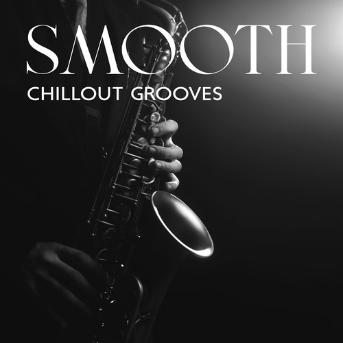 Smooth Chillout Grooves (Background Doo Wop Jazz Mix for Everyday Relaxation)