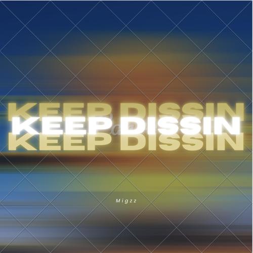 Keep Dissin (Explicit)