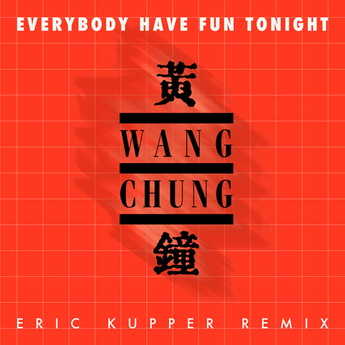 Everybody Have Fun Tonight (Eric Kupper Remix)