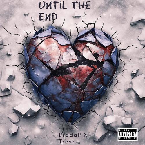 Until The End (feat. TREVR) [Explicit]