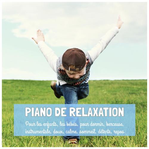 Piano de relaxation pour les enfants, les bébés, pour dormir, berceuse, instrumentale, doux, calme,