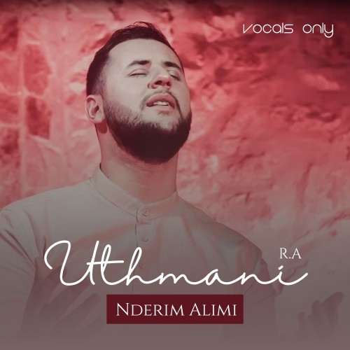 Uthmani R.A (Vocals Only)