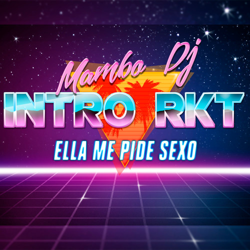 Intro RKT + Ella Me Pide Sexo