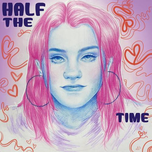 Half the Time (Explicit)