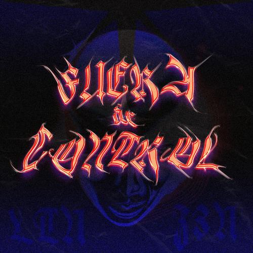 FUERA DE CONTROL (feat. LTN) [Explicit]