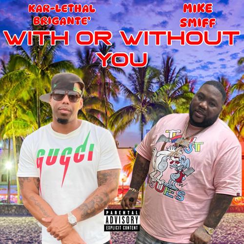 With Or Without You (feat. Mike Smiff) [Explicit]