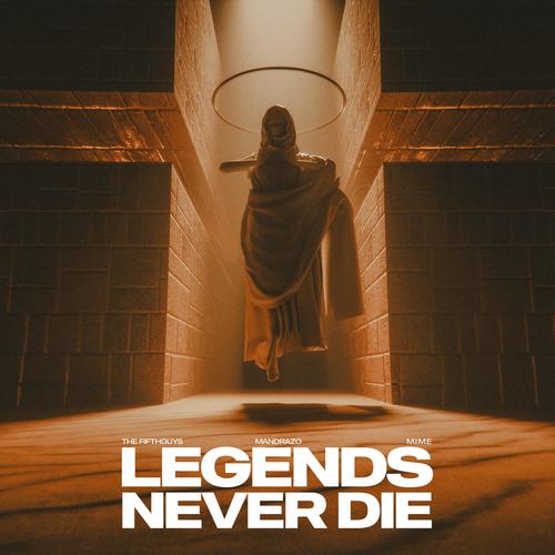 Legends Never Die (Explicit)