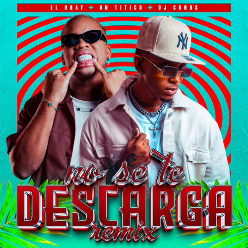 No Se Te Descarga (Remix)