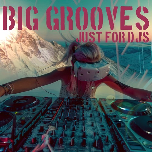 Big Grooves, Just for Dj's