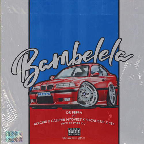 Bambelela (feat. Blxckie, Cassper Nyovest, Focalistic and Set) [Explicit]