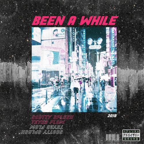 Been A While (feat. Scotty Splash)