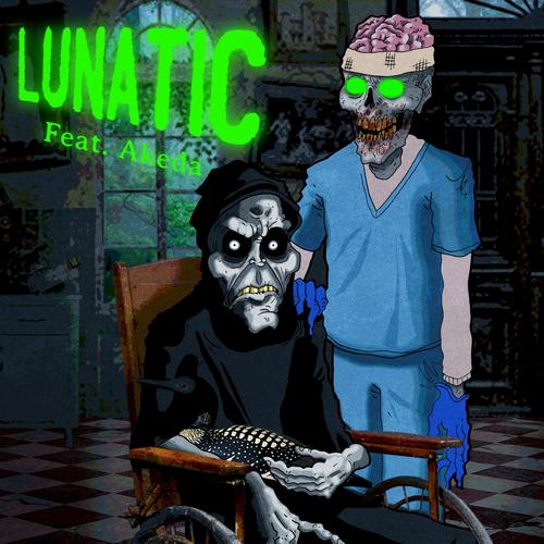 Lunatic (feat. Akeda Keyz)