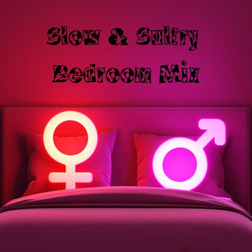 Slow & Sultry Bedroom Mix: Erotic Grooves, Sensual Beats for Intimate Moments (Explicit)