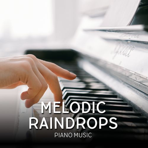 Melodic Raindrops: Romantic Piano Melodies