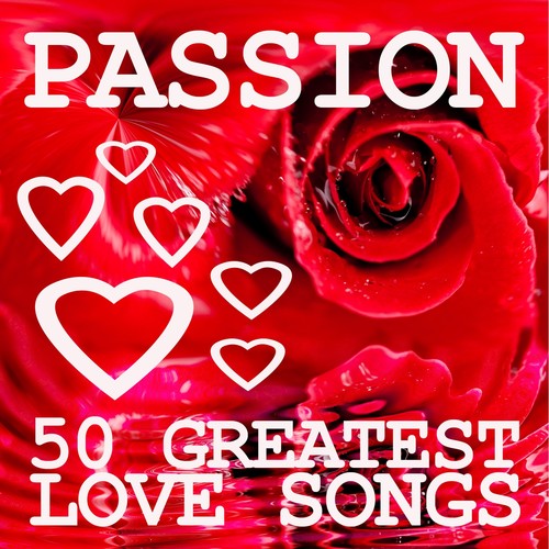 Passion (50 Greatest Love Songs) [Explicit]