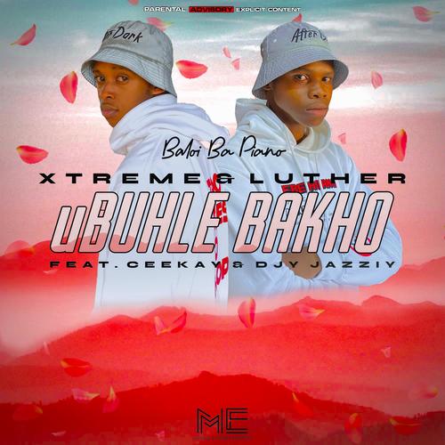 uBuhle Bakho (feat. Ceekay & Djy JazziY) [Explicit]