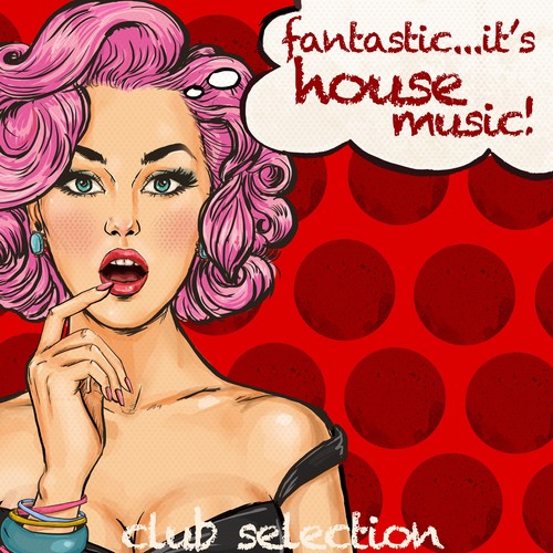 Fantastic It's House Music