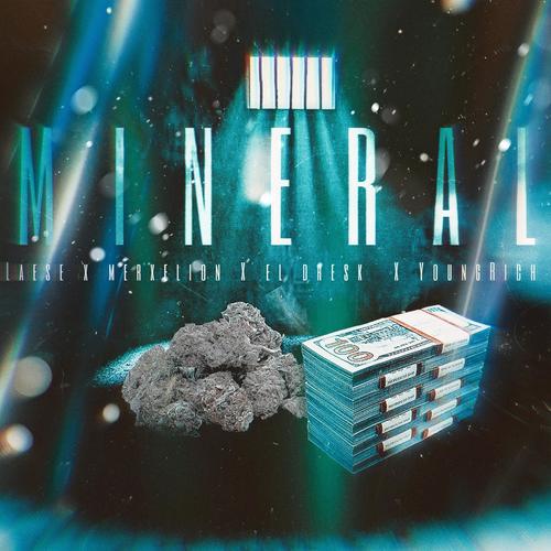 Mineral (feat. Merxelion, EL DRESK & Yung Rich67) [Explicit]