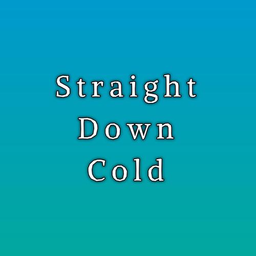 Straight Down Cold (Explicit)