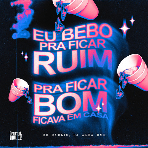 Eu Bebo Pra Fica Ruim, Pra Ficar Bom Ficava Em Casa (Explicit)