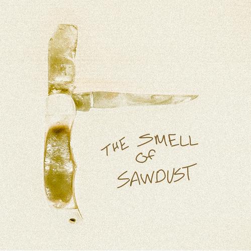 the Smell of Sawdust (Explicit)