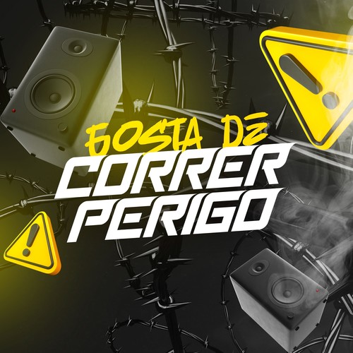 Gosta De Correr Perigo (Explicit)