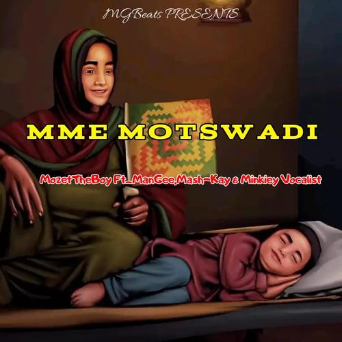 Mme Motswadi (feat. MozetTheBoy, ManGee, Mash-Kay, Minkiey Vocalist & PallaeTheDJ)