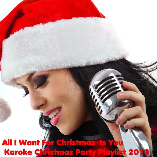 All I Want for Christmas Is You: Karaoke Christmas Party Playlist 2013, Santa Claus Is Coming to Tow