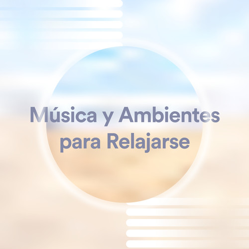 Música y Ambientes Para Relajarse