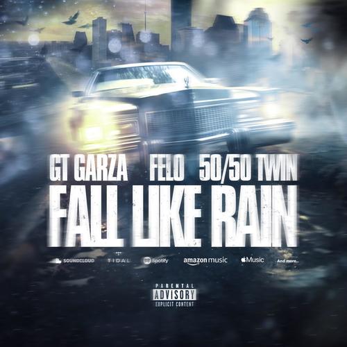 Fall Like Rain (feat. Felo & 50/50 Twin) [Explicit]