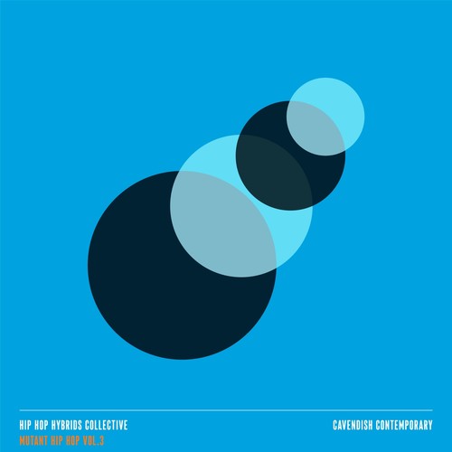 Cavendish Contemporary presents Hip Hop Hybrids Collective: Mutant Hip Hop, Vol. 3