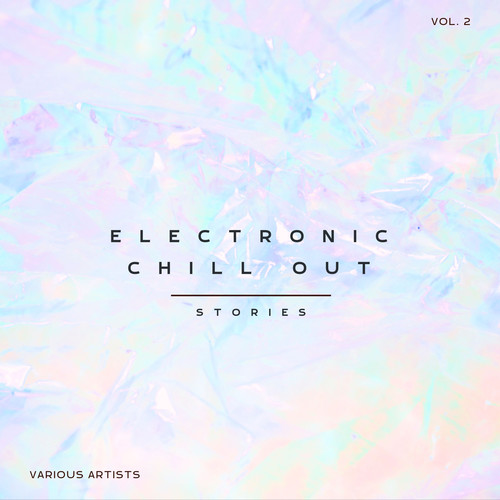 Electronic Chill Out Stories, Vol. 2