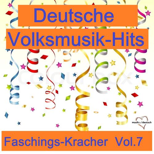 Deutsche Volksmusik-Hits: Faschings-Kracher, Vol. 7