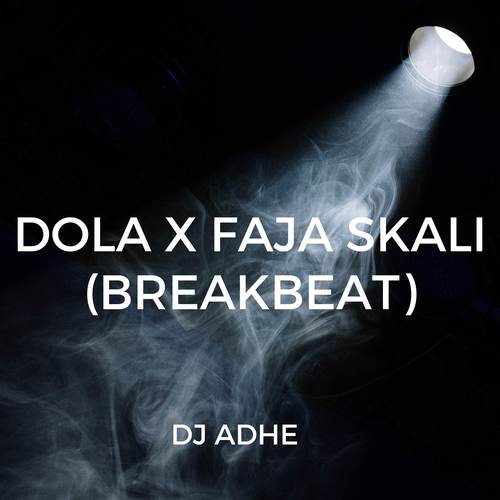 Dola / Faja Skali (DJ Adhe Breakbeat)