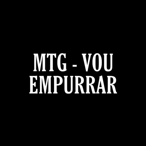 MTG - VOU TE EMPURRAR (Explicit)