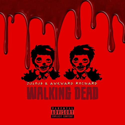 WALKING DEAD (feat. Awkward Richard) [Explicit]