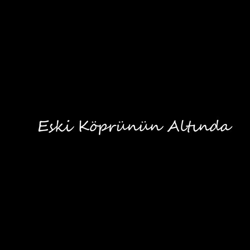 Eski Köprünün Altında