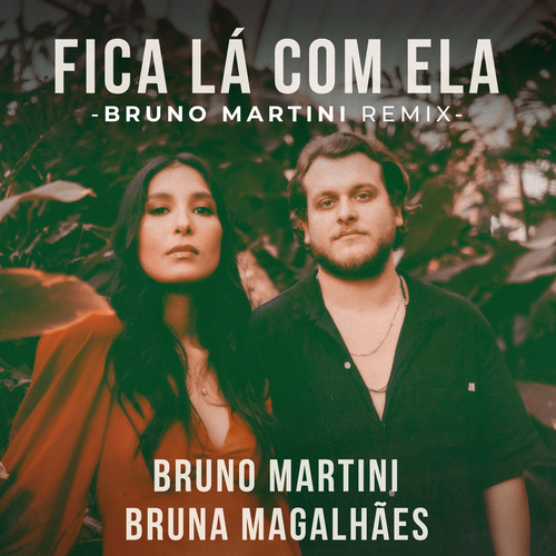 Fica Lá Com Ela (Bruno Martini Remix)